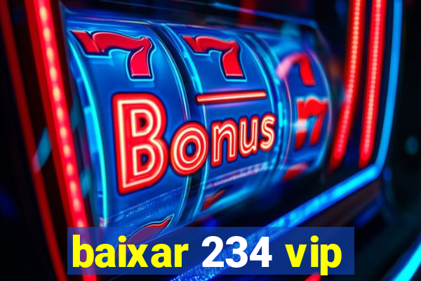 baixar 234 vip